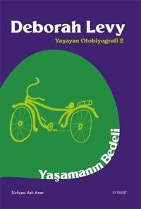 Yaşamanın Bedeli - Yaşayan Otobiyografi 2 Deborah Levy Everest Yayınları