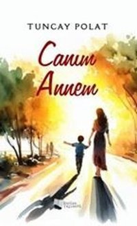 Canım Annem Tuncay Polat Karina Yayınevi