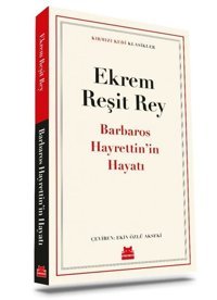 Barbaros Hayrettinin Hayatı - Kırmızı Kedi Klasikler Ekrem Reşit Rey Kırmızı Kedi