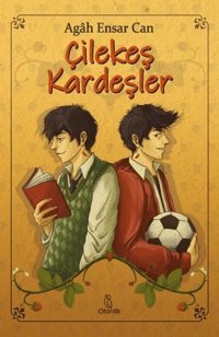 Çilekeş Kardeşler Agah Ensar Can Otantik Kitap