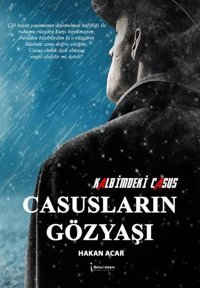 Casusların Gözyaşları - Kalbimdeki Casus Hakan Acar İkinci Adam Yayınları