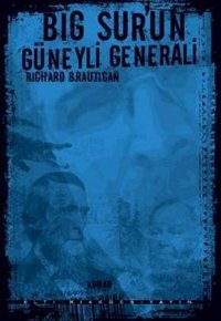 Big Sur'un Güneyli Generali Richard Brautigan Altıkırkbeş Basın Yayın