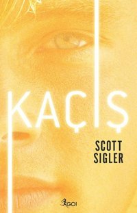 Kaçış Scott Sigler GO!