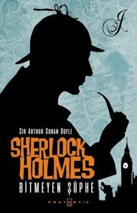 Sherlock Holmes - Bitmeyen Şüphe Fantastik Kitap