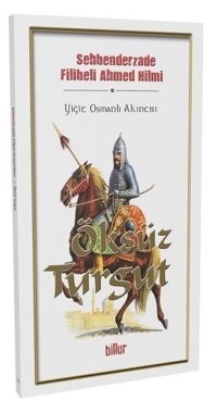 Öksüz Turgut-Yiğit Osmanlı Akıncısı Feridü'd-din Attar Billur
