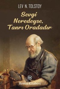 Sevgi Neredeyse Tanrı Oradadır Lev Nikolayeviç Tolstoy Remzi Kitabevi