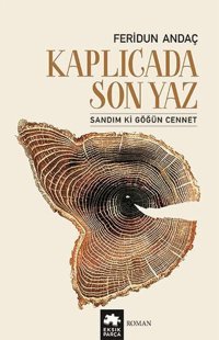 Kaplıcada Son Yaz - Sandım ki Göğün Cennet Feridun Andaç Eksik Parça Yayınları