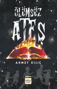 Ölümsüz Ateş Ahmet Kılıç Nar Genç