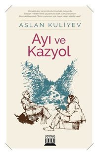 Ayı ve Kazyol Aslan Kuliyev Anatolia Kültür