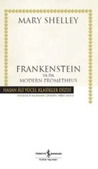 Frankenstein Ya Da Modern Prometheus Mary Shelley İş Bankası Kültür Yayınları