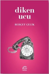 Diken Ucu Behçet Çelik İletişim Yayınları