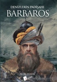Barbaros: Denizlerin Padişahı Altay Akman Lopus