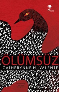 Ölümsüz Catherynne M. Valente Monokl