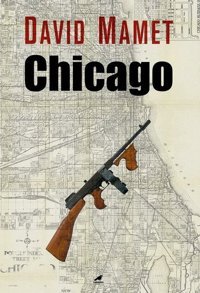 Chicago David Mamet Karakarga
