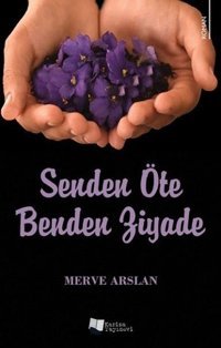 Senden Öte Benden Ziyade Merve Arslan Karina Yayınevi