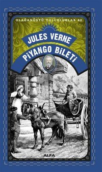 Piyango Bileti - Olağanüstü Yolculuklar 40 Jules Verne Alfa Yayıncılık