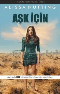 Aşk İçin Alissa Nutting Theseus Yayınevi