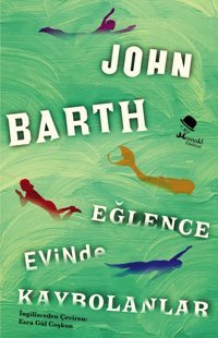 Eğlence Evinde Kaybolanlar John Barth Monokl