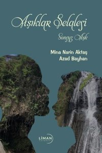 Aşıklar Şelalesi - Sonsuz Aşk Azad Bayhan Liman Yayınevi