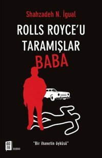 Rolls Royce'u Taramışlar Baba Shahzadeh N. İgual Mona