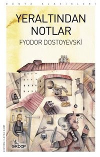 Yeraltından Notlar - Dünya Klasikleri Fyodor Mihayloviç Dostoyevski Girdap