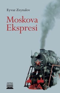 Moskova Ekspresi Eyvaz Zeynalov Anatolia Kültür