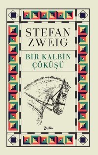 Bir Kalbin Çöküşü Stefan Zweig Zeplin Kitap
