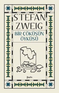 Bir Çöküşün Öyküsü Stefan Zweig Zeplin Kitap