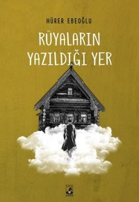 Rüyaların Yazıldığı Yer Hürer Ebeoğlu Küsurat