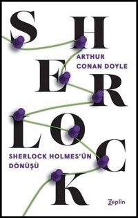 Sherlock Holmes-Sherlock Holmes'ün Dönüşü Sir Arthur Conan Doyle Zeplin Kitap