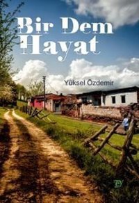 Bir Dem Hayat Yüksel Özdemir Ey Yayınları