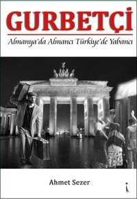 Gurbetçi Ahmet Sezer İkinci Adam Yayınları