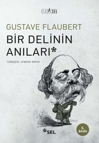Bir Delinin Anıları Gustave Flaubert Sel Yayıncılık