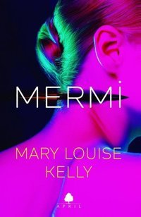 Mermi Mary Louise Kelly April Yayıncılık