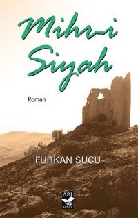 Mihr-i Siyah Furkan Sucu Arı Sanat Yayınevi