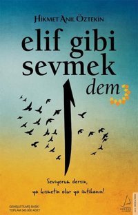 Elif Gibi Sevmek-Dem Hikmet Anıl Öztekin Destek Yayınları