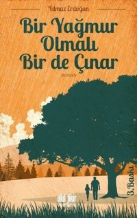 Bir Yağmur Olmalı Bir de Çınar Yılmaz Erdoğan Akıl Fikir Yayınları