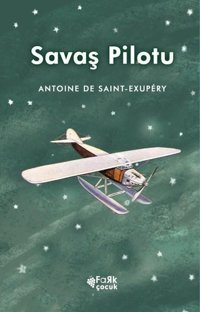 Savaş Pilotu Antoine de Saint-Exupery Fark Yayınları
