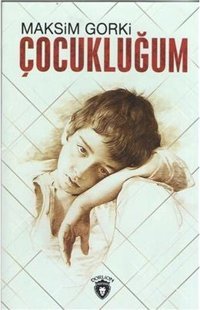 Çocukluğum Maksim Gorki Dorlion Yayınevi