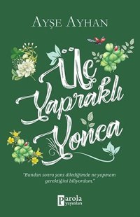 Üç Yapraklı Yonca Ayşe Ayhan Parola Yayınları