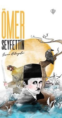 Ömer Seyfettin - Seçme Hikayeler Ömer Seyfettin Türkiye Diyanet Vakfı Yayınları