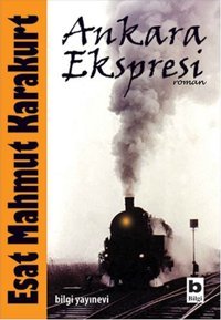 Ankara Ekspresi Esat Mahmut Karakurt Bilgi Yayınevi