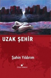Uzak Şehir Şahin Yıldırım Öteki Yayınevi