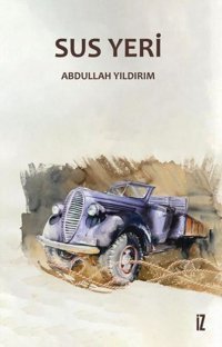 Sus Yeri Abdullah Yıldırım İz Yayıncılık
