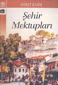 Şehir Mektupları -Seçmeler Ahmet Rasim Altın Kitaplar