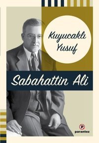 Kuyucaklı Yusuf Sabahattin Ali Parantez Gazetecilik ve Yayıncılık