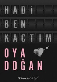 Hadi Ben Kaçtım Oya Doğan İnkılap Kitabevi