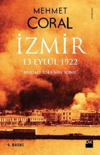 İzmir 13 Eylül 1922 Mehmet Coral Doğan Kitap