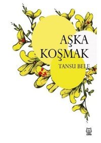 Aşka Koşmak Tansu Bele Luna Yayınları