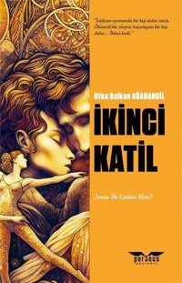 İkinci Katil - Senin İlk Katilin Kim? Utku Balkan Ağadangil Perseus Yayınevi